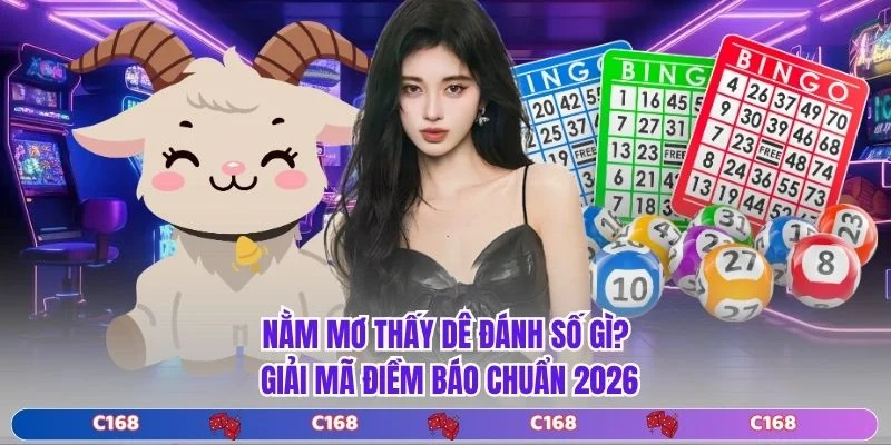 Nằm Mơ Thấy Dê Đánh Số Gì? Giải Mã Điềm Báo Chuẩn 2026